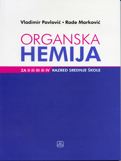 ORGANSKA HEMIJA - za gimnaziju društveno-jezičkog smera i četvorogodišnje škole: rudarsko-geološku, škole